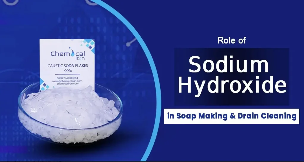 Role of Sodium Hydroxide in Soap Making & Drain Cleaning