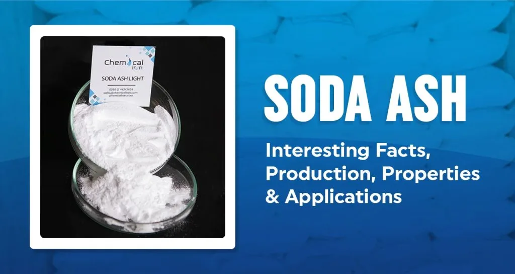 Soda Ash- Interesting Facts, Production, Properties and Applications